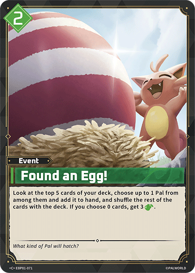 Found an Egg! (BP01-071) - Dawn of Palpagos (Common) [BP-01-071]
